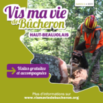 Vis ma vie de Bûcheron 2022 - Haut-Beaujolais
